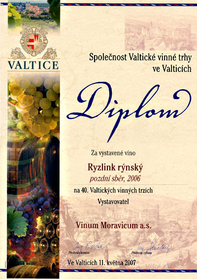 Společnost Valtické vinné trhy ve Valticích Diplom za vystavené víno Ryzlink rýnský, pozdní sběr, 2006 na 40. Valtických vinných trzích.