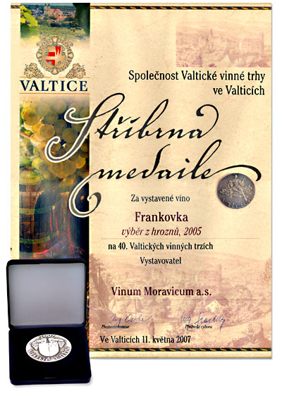 Společnost Valtické vinné trhy ve Valticích, Stříbrná medaile za vystavené víno Frankovka 2005, výběr z hroznů na 40. Valtických vinných trzích.