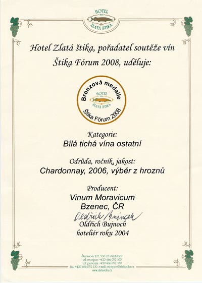 Hotel Zlatá štika, pořadatel soutěže vín Štika forum 2008, uděluje - Bronzová medaile - Chardonnay 2006, výběr z hroznů.